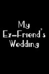 دانلود فیلم My Ex-Friend’s Wedding 2024